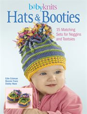 Babyknits: hats & booties : 15 matching sets for noggins and tootsies cover image