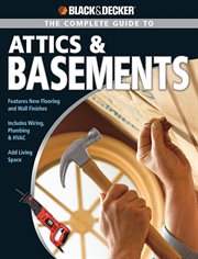 The complete guide to attics & basements cover image