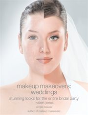 Makeup makeovers - weddings: stunning looks for the entire bridal party cover image