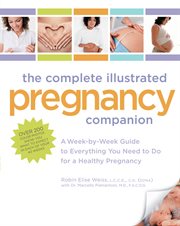 The complete illustrated pregnancy companion: a week-by-week guide to everything you need to do for a healthy pregnancy cover image