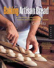 Baking artisan bread: 10 expert formulas for baking better bread at home cover image