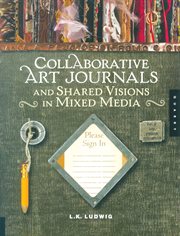 Collaborative art journals and shared visions in mixed media cover image