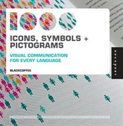 1000 icons, symbols + pictograms : visual communications for every language : 1,000 works cover image