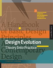 Design evolution : theory into practice : a handbook of basic design principles applied in contemporary design cover image