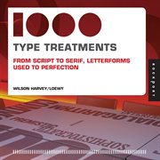 1000 type treatments : from script to serif, letterforms used to perfection cover image