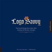 Logo savvy : top brand-design firms share their naming and identity strategies cover image