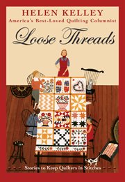 Loose threads: stories to keep quilters in stitches cover image