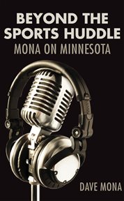 Beyond the Sports huddle : Mona on Minnesota cover image