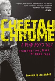 Cheetah Chrome: a dead boy's tale from the front lines of punk rock cover image
