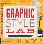 Graphic style lab : develop your own style with 50 hands-on exercises cover image