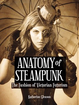 Cover image for Anatomy of Steampunk