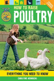 How to raise poultry : everything you need to know cover image