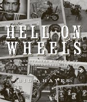 Hell on wheels: an illustrated history of outlaw motorcycle clubs cover image