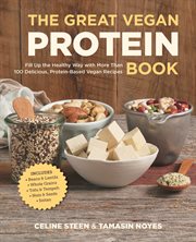 The great vegan protein book: fill up the healthy way with more than 100 delicious protein-based vegan recipes cover image
