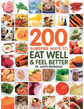 Cover image for 200 Surefire Ways to Eat Well and Feel Better
