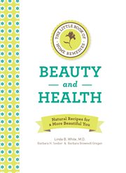 Beauty and health: natural recipes for a more beautiful you cover image