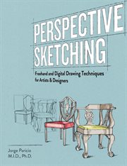 Perspective sketching : freehand and digital drawing techniques for artists & designers cover image