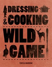 Dressing & cooking wild game cover image