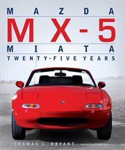 Mazda MX-5 Miata : twenty-five years cover image