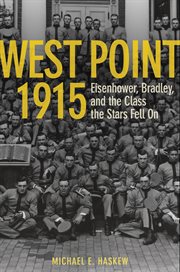 West Point 1915: Eisenhower, Bradley, and the class the stars fell on cover image