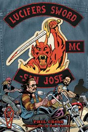 Lucifer's Sword : life and death in an outlaw motorcycle club cover image
