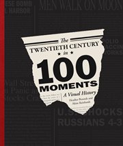 The Twentieth Century in 100 moments cover image