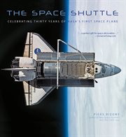 Space shuttle : celebrating thirty years of NASA's first space plane cover image