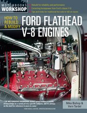 How to rebuild and modify Ford flathead V-8 engines cover image
