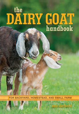 Cover image for The Dairy Goat Handbook