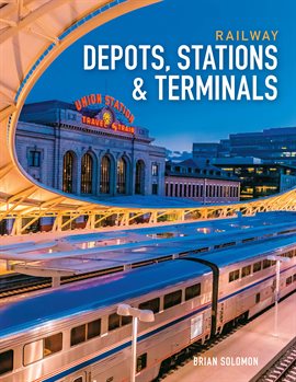 Cover image for Railway Depots, Stations & Terminals