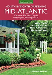 Mid-Atlantic month-by-month gardening : what to do each month to have a beautiful garden all year cover image