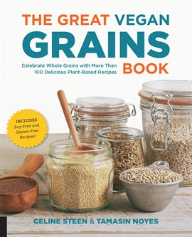 Cover image for The Great Vegan Grains Book
