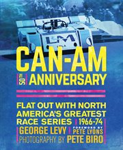 Can-Am 50th Anniversary : Flat Out with North America's Greatest Race Series 1966-74 cover image