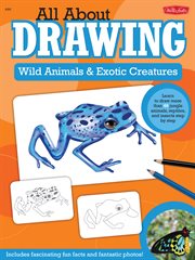 All about drawing wild animals & exotic creatures cover image