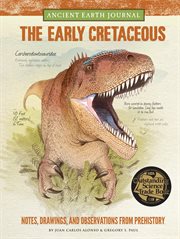 The early Cretaceous : notes, drawings, and observations from prehistory cover image