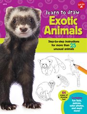 Learn to Draw Exotic Animals : Step-by-step instructions for more than 25 unusual animals cover image