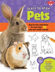 Learn to draw pets : step-by-step instructions for more than 25 cute and cuddly animals cover image