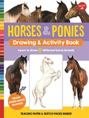 Learn to draw horses & ponies : step-by-step instructions for more than 25 different breeds cover image