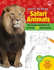 Learn to draw safari animals : step-by-step instructions for more than 25 exotic animals cover image