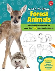 Learn to draw forest animals : step-by-step instructions for more than 25 woodland creatures cover image