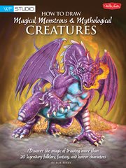 How to draw magical, monstrous & mythological creatures cover image