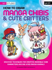 How to draw manga chibis & cute critters cover image