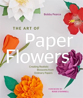Cover image for The Art of Paper Flowers