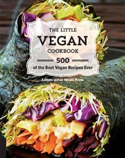 The little vegan cookbook : 500 of the best vegan recipes ever cover image