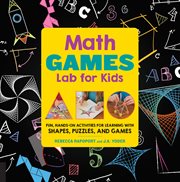 Math lab for kids: fun, hands-on activities for learning with shapes, puzzles, and games cover image