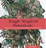 Tangle-inspired botanicals. Exploring the Natural World Through Mindful, Expressive Drawing cover image