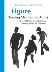 Figure drawing methods for artists. Over 130 Methods for Sketching, Drawing, and Artistic Discovery cover image