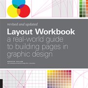 Layout workbook : a real-world guide to building pages in graphic design cover image