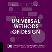 The Pocket Universal Methods of Design : 100 Ways to Research Complex Problems, Develop Innovative Ideas, and Design Effective Solutions cover image