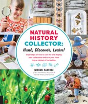 Natural history collector : hunt, discover, learn! cover image